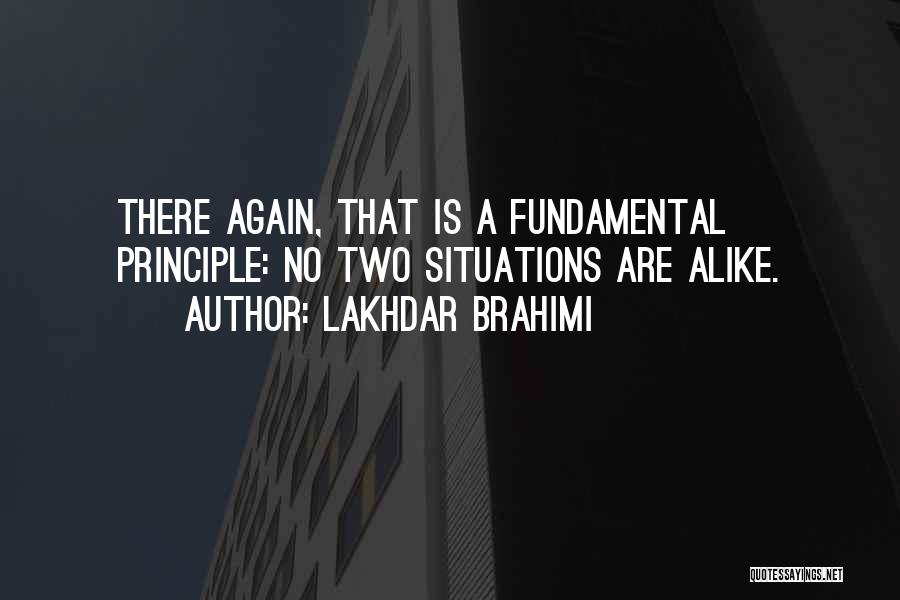 No Two Alike Quotes By Lakhdar Brahimi