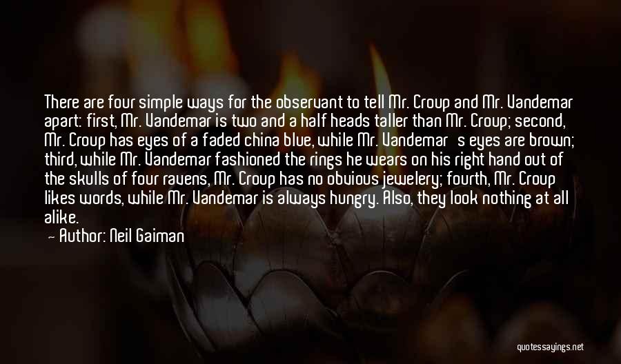 No Two Alike Quotes By Neil Gaiman