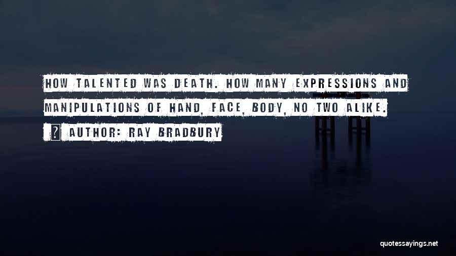 No Two Alike Quotes By Ray Bradbury