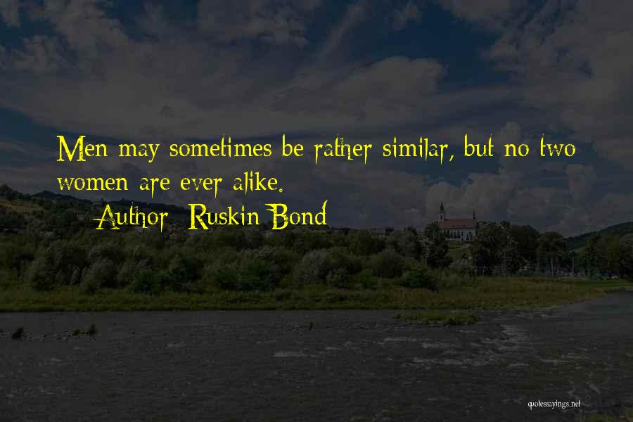 No Two Alike Quotes By Ruskin Bond