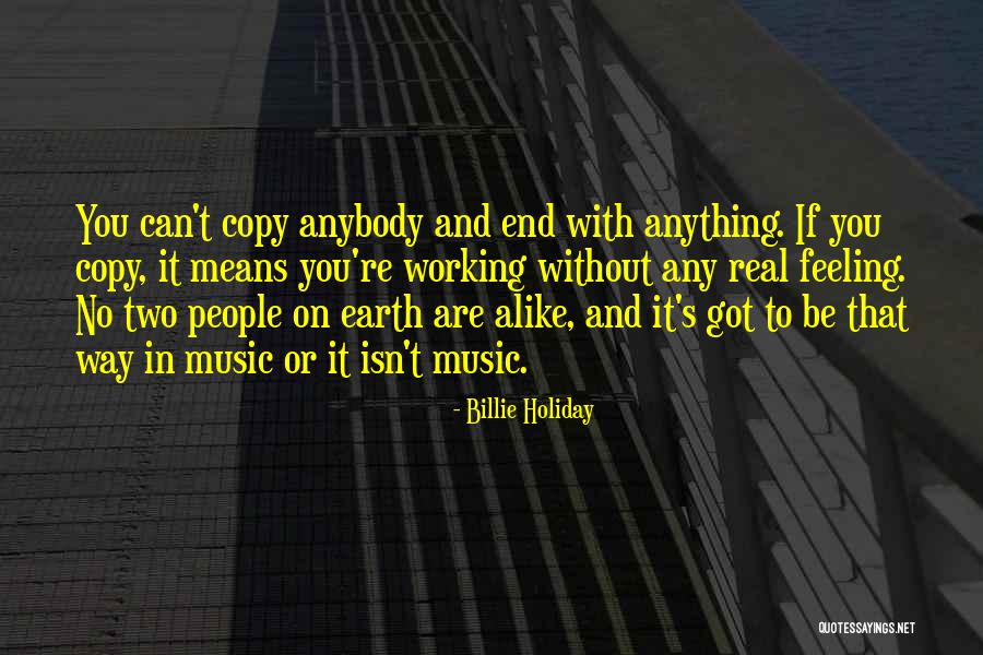 No Two Are Alike Quotes By Billie Holiday No Two Are Alike Quotes By Billie Holiday