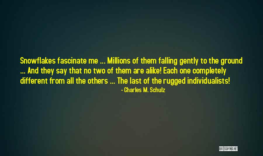 No Two Are Alike Quotes By Charles M. Schulz No Two Are Alike Quotes By Charles M. Schulz