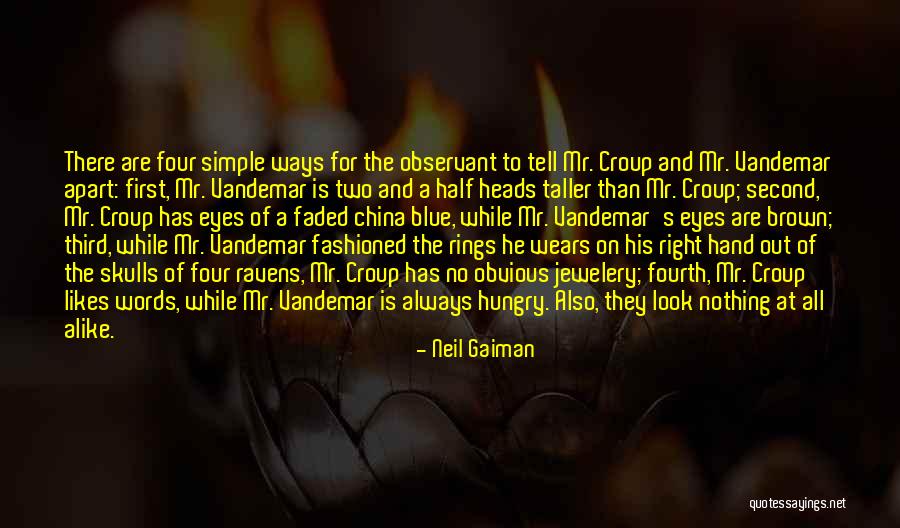 No Two Are Alike Quotes By Neil Gaiman No Two Are Alike Quotes By Neil Gaiman