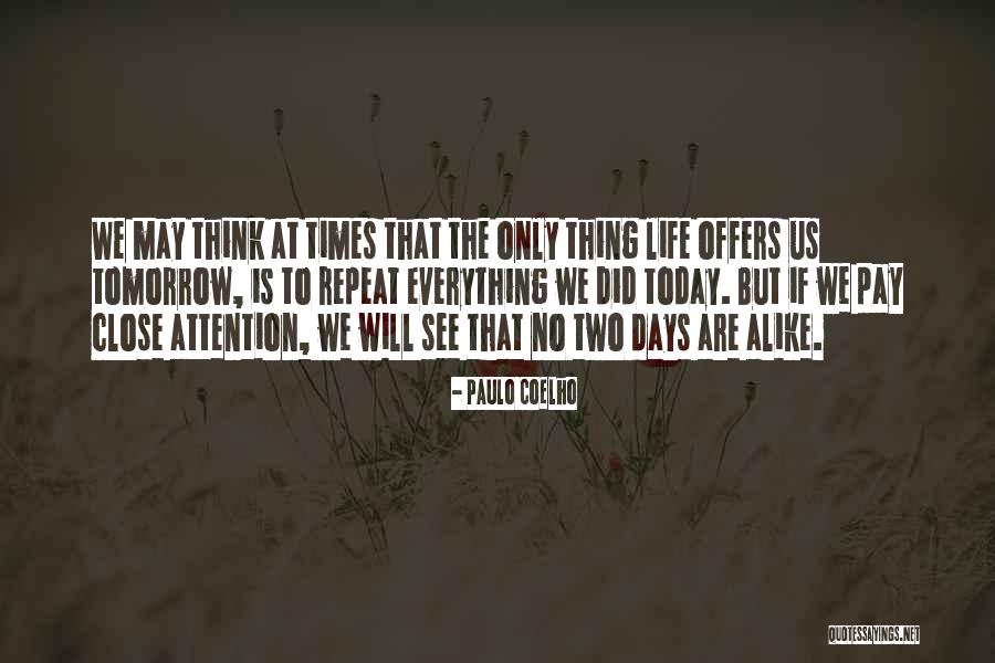 No Two Are Alike Quotes By Paulo Coelho No Two Are Alike Quotes By Paulo Coelho