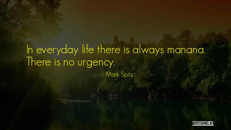 No Urgency Quotes By Mark Spitz No Urgency Quotes By Mark Spitz