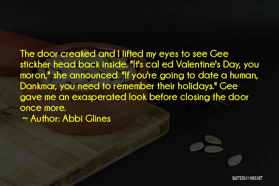 No Valentine Date Quotes By Abbi Glines