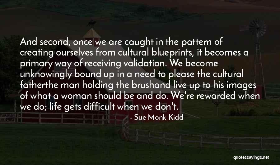 No Validation Quotes By Sue Monk Kidd No Validation Quotes By Sue Monk Kidd