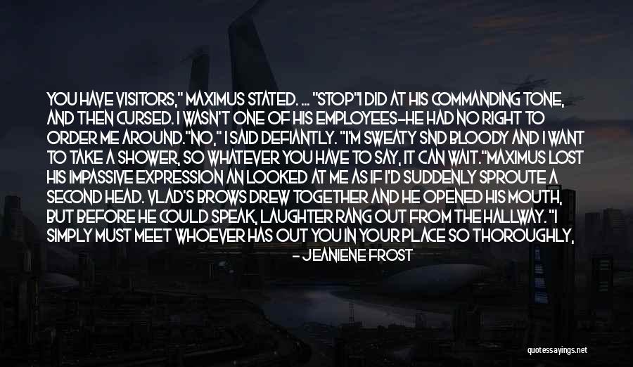 No Visitors Quotes By Jeaniene Frost No Visitors Quotes By Jeaniene Frost