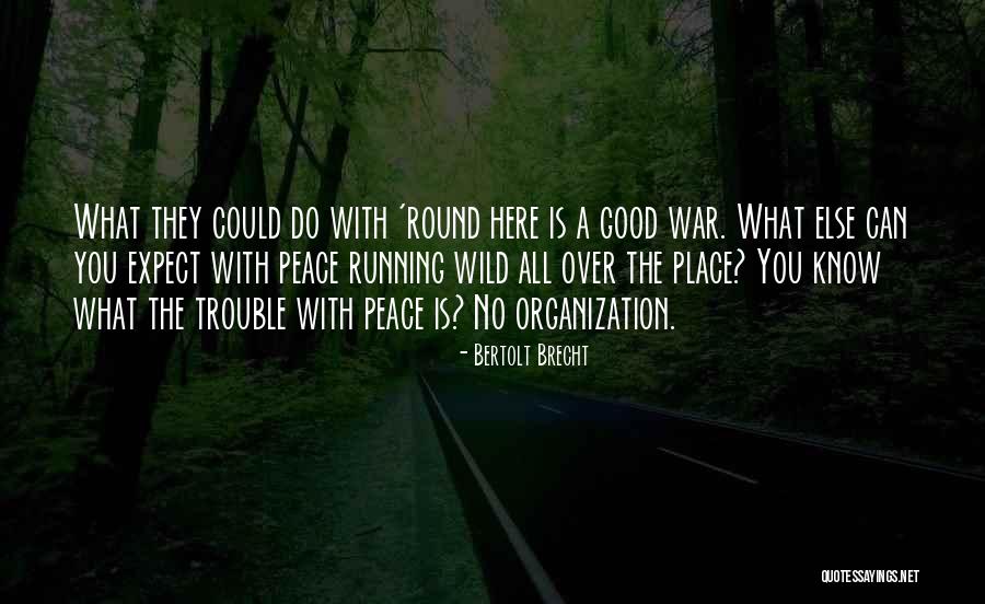 No War Peace Quotes By Bertolt Brecht No War Peace Quotes By Bertolt Brecht