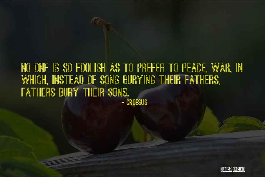 No War Peace Quotes By Croesus No War Peace Quotes By Croesus