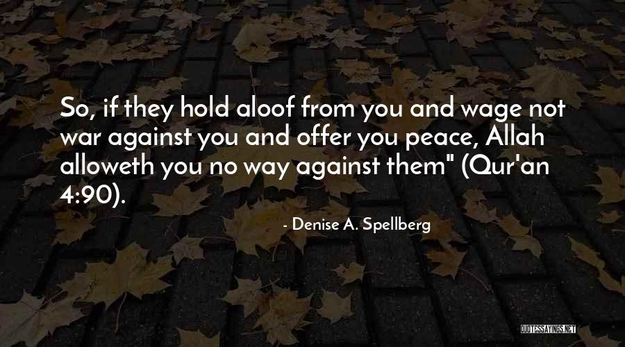 No War Peace Quotes By Denise A. Spellberg No War Peace Quotes By Denise A. Spellberg