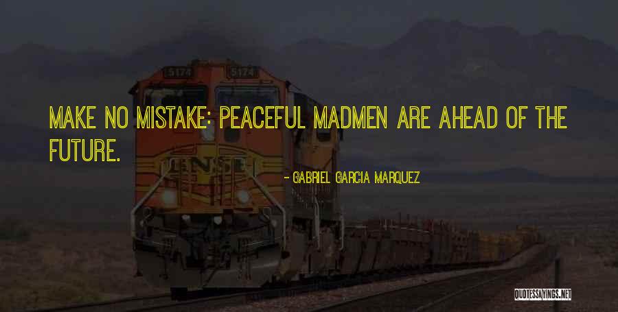 No War Peace Quotes By Gabriel Garcia Marquez No War Peace Quotes By Gabriel Garcia Marquez