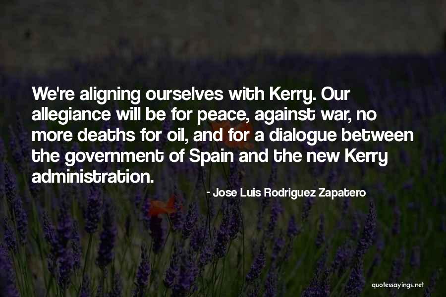 No War Peace Quotes By Jose Luis Rodriguez Zapatero No War Peace Quotes By Jose Luis Rodriguez Zapatero