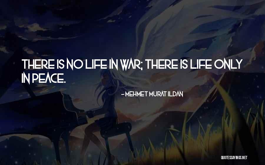 No War Peace Quotes By Mehmet Murat Ildan No War Peace Quotes By Mehmet Murat Ildan