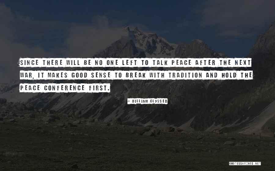 No War Peace Quotes By William Glasser No War Peace Quotes By William Glasser