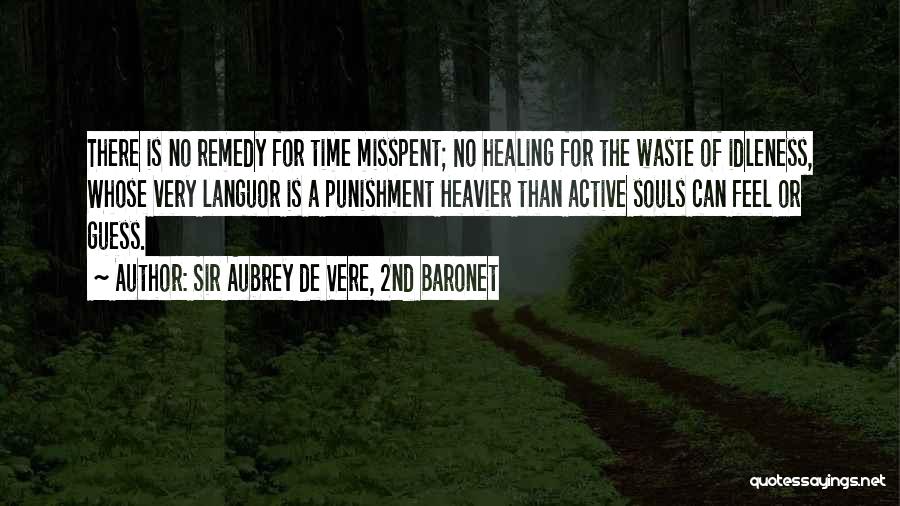 No Waste Of Time Quotes By Sir Aubrey De Vere, 2nd Baronet