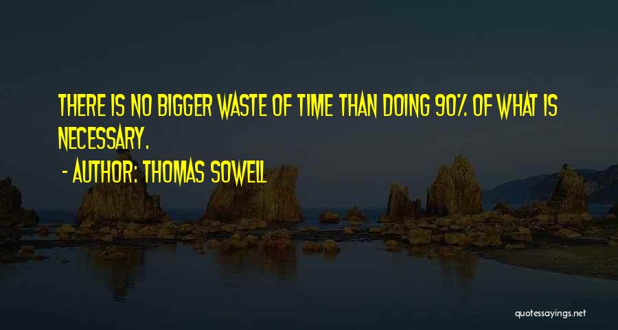 No Waste Of Time Quotes By Thomas Sowell