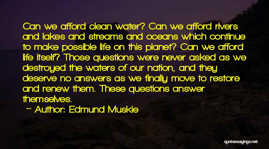 No Water No Life Quotes By Edmund Muskie