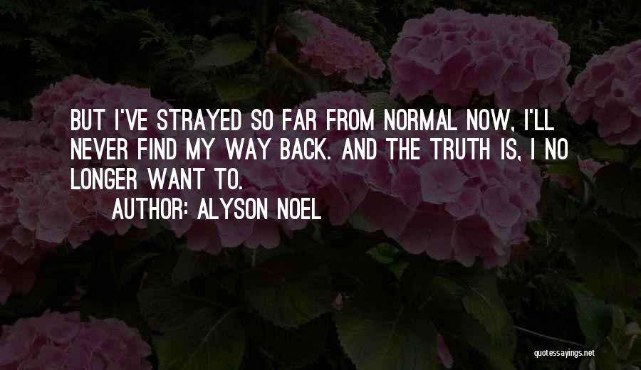 No Way Back Quotes By Alyson Noel