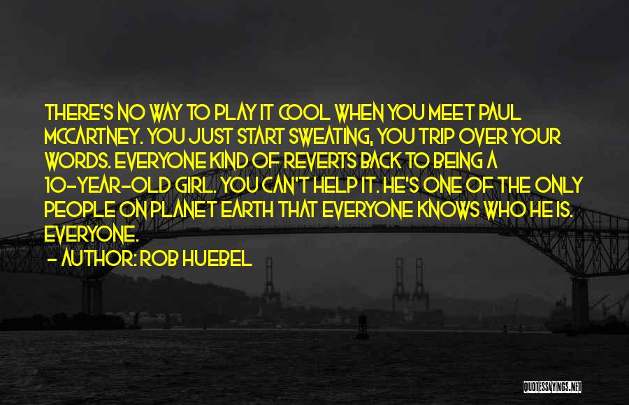 No Way Girl Quotes By Rob Huebel