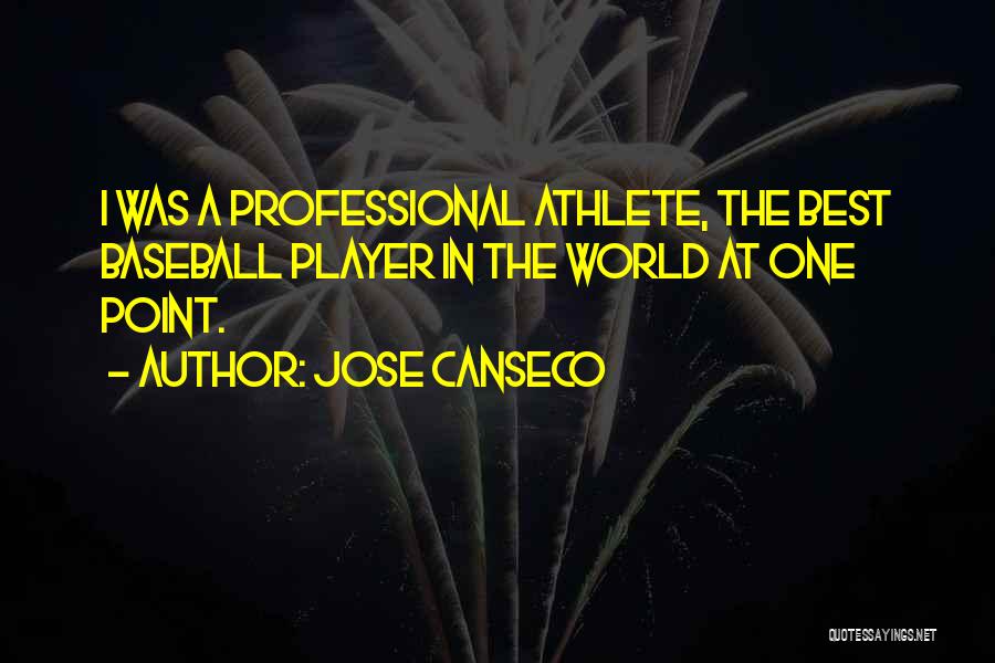 No Way Jose Quotes By Jose Canseco