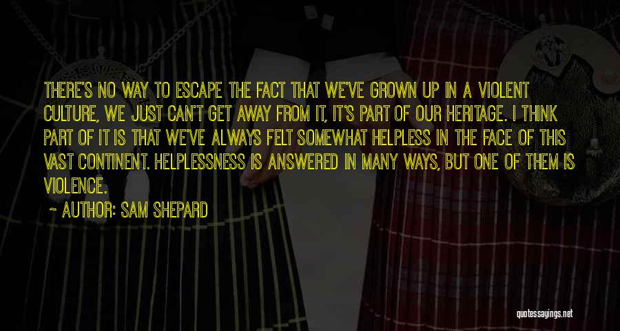 No Way To Escape Quotes By Sam Shepard