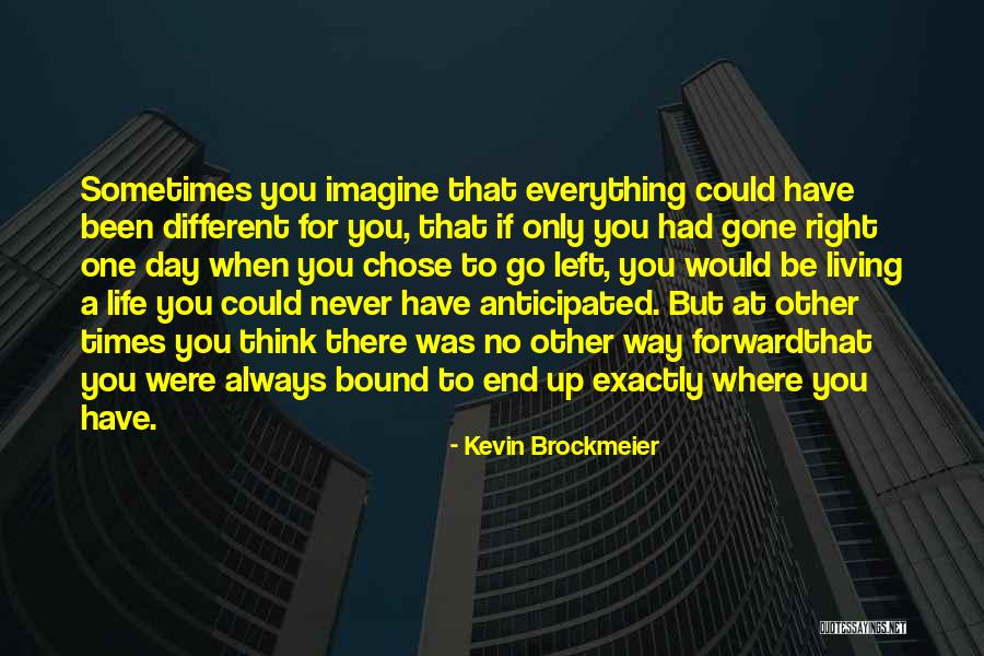No Way To Go But Up Quotes By Kevin Brockmeier No Way To Go But Up Quotes By Kevin Brockmeier