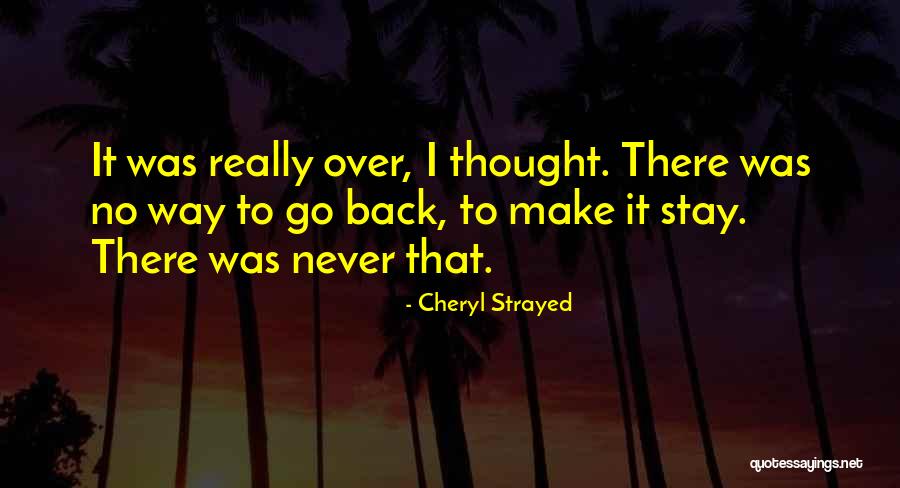 No Way To Go Quotes By Cheryl Strayed