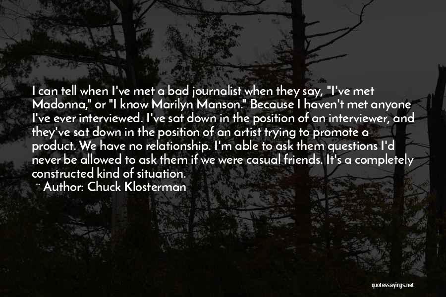 No We Can't Be Friends Quotes By Chuck Klosterman