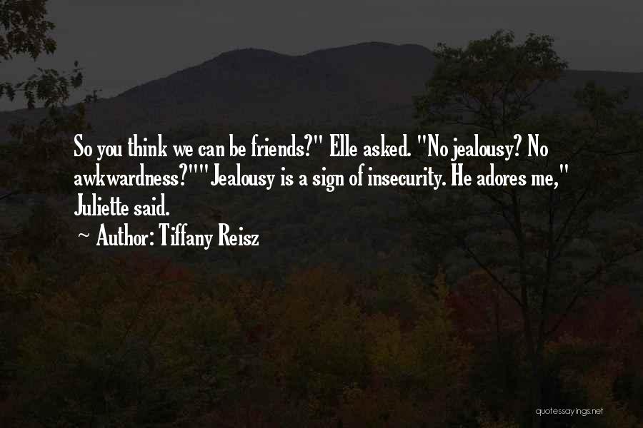 No We Can't Be Friends Quotes By Tiffany Reisz