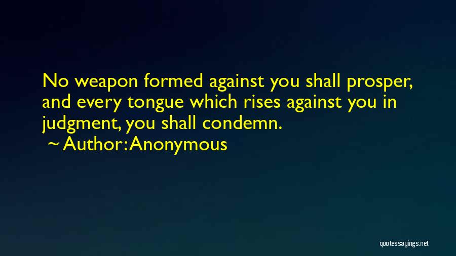 No Weapon Shall Prosper Quotes By Anonymous