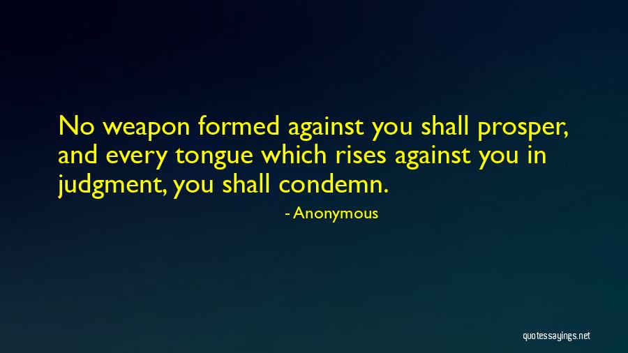 No Weapon Shall Prosper Quotes By Anonymous