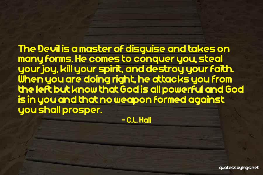 No Weapon Shall Prosper Quotes By C.L. Hall No Weapon Shall Prosper Quotes By C.L. Hall
