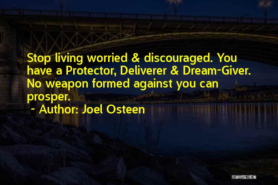 No Weapon Shall Prosper Quotes By Joel Osteen
