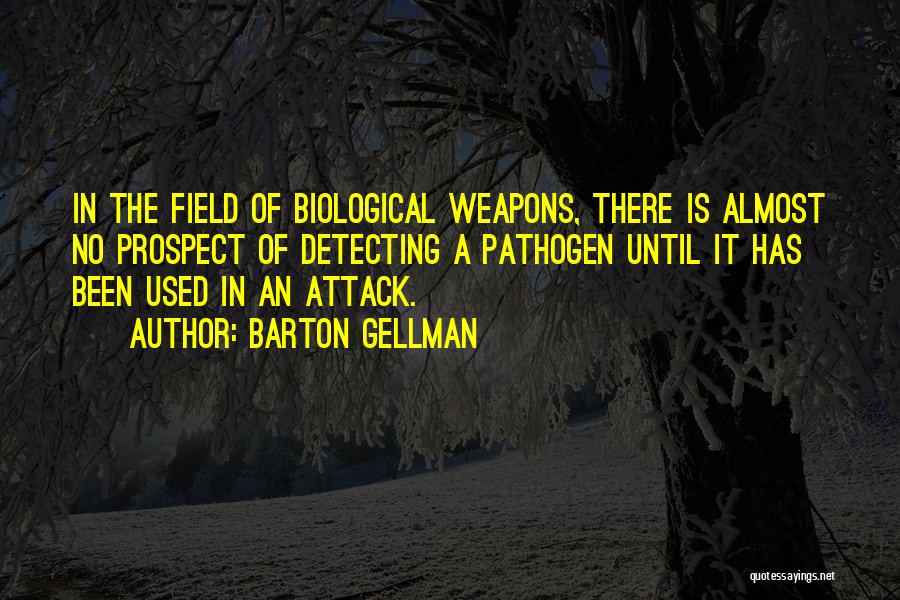 No Weapons Quotes By Barton Gellman