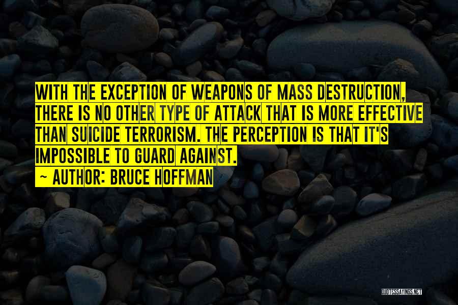 No Weapons Quotes By Bruce Hoffman