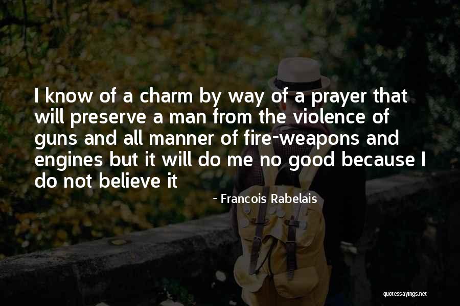 No Weapons Quotes By Francois Rabelais