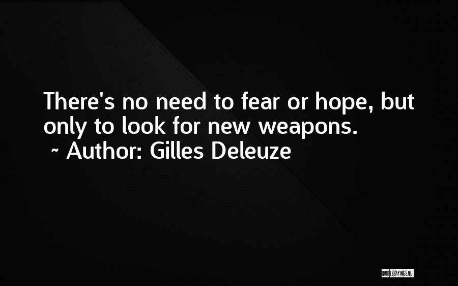 No Weapons Quotes By Gilles Deleuze