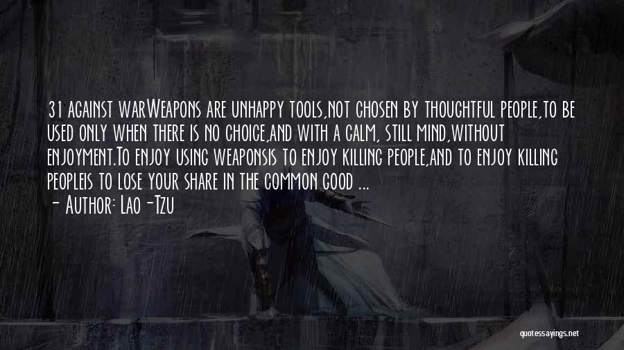 No Weapons Quotes By Lao-Tzu