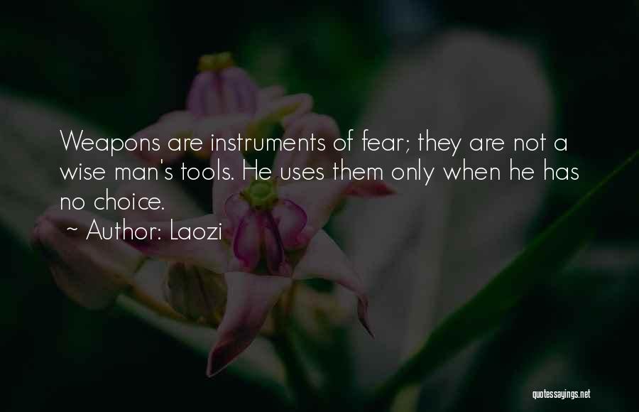 No Weapons Quotes By Laozi