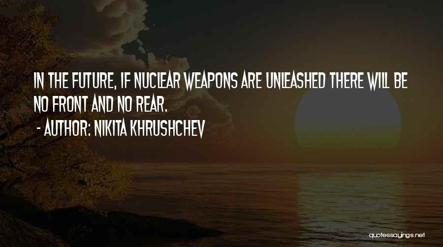 No Weapons Quotes By Nikita Khrushchev