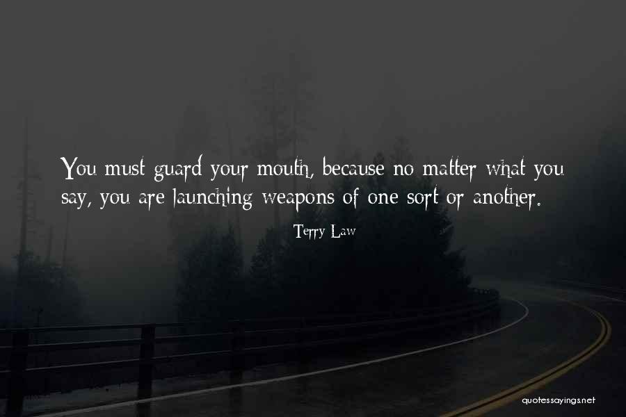 No Weapons Quotes By Terry Law No Weapons Quotes By Terry Law
