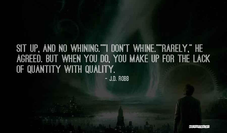 No Whining Quotes By J.D. Robb