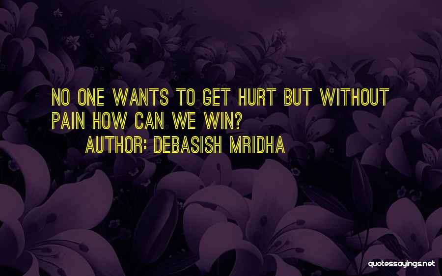 No Win Quotes By Debasish Mridha