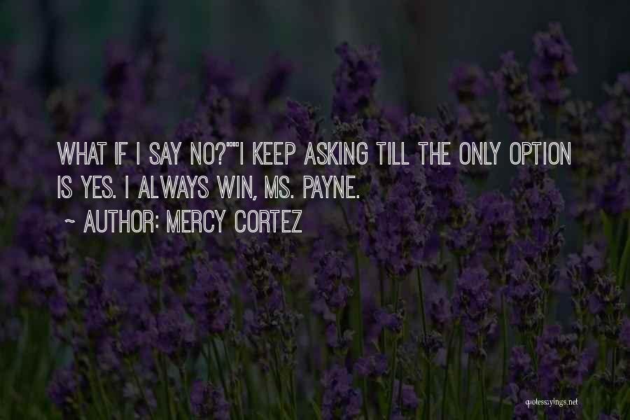 No Win Quotes By Mercy Cortez