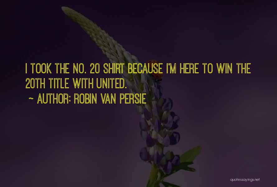 No Win Quotes By Robin Van Persie