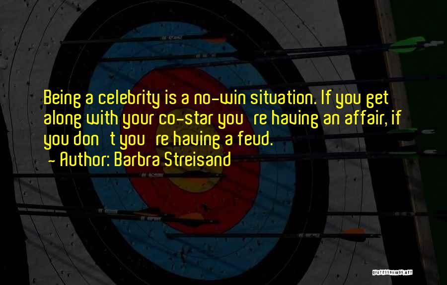 No Win Situation Quotes By Barbra Streisand