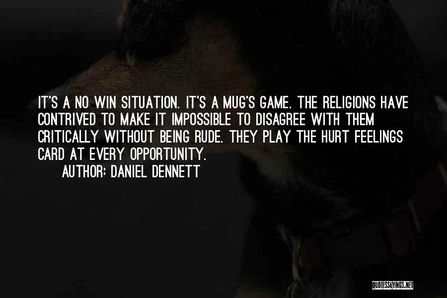No Win Situation Quotes By Daniel Dennett