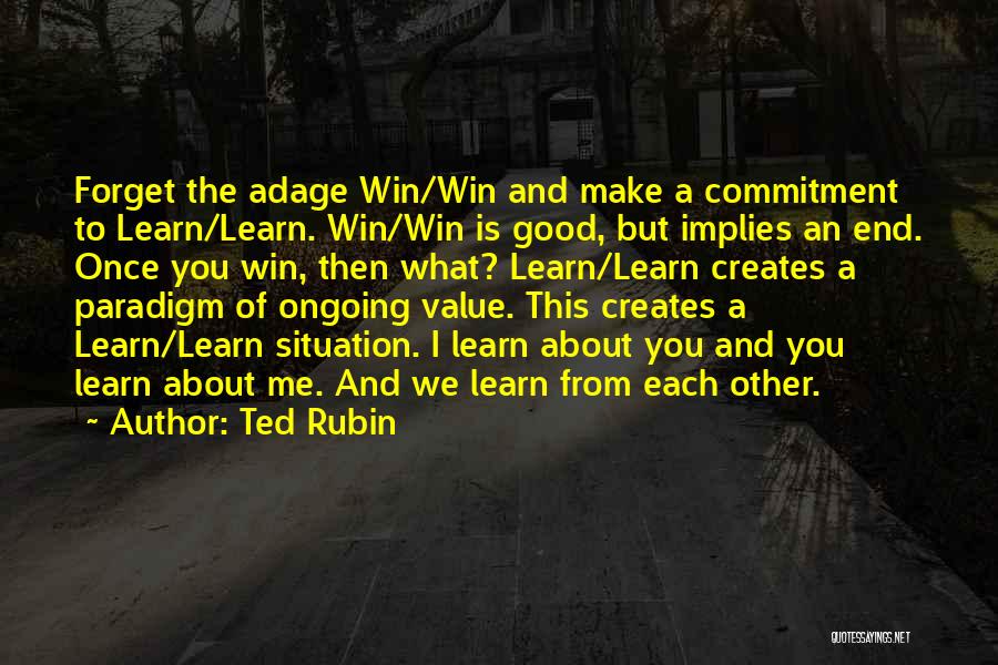 No Win Situation Quotes By Ted Rubin