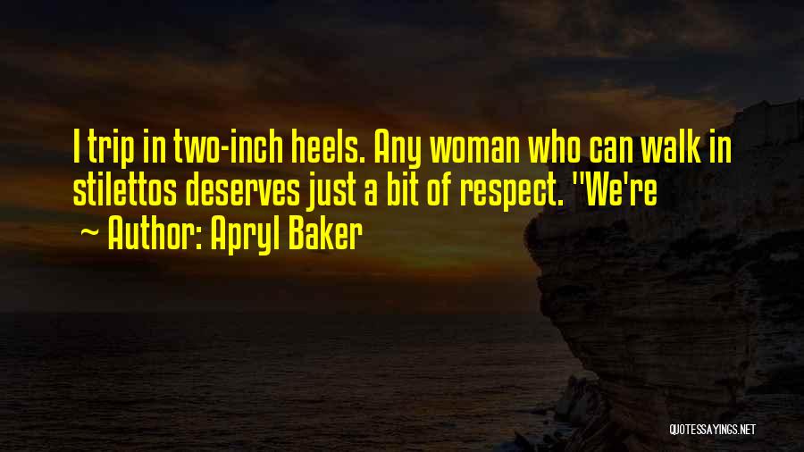 No Woman Deserves Quotes By Apryl Baker